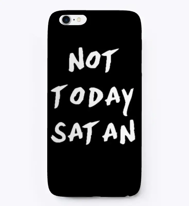 Not Today Satan iPhone Case